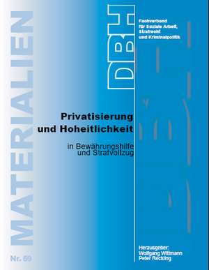 Privatisierung und Hoheitlichkeit de Strafrecht und Kriminalpolitik DBH-Fachverband für Soziale Arbeit