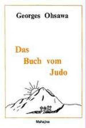 Das Buch vom Judo de Georges Ohsawa