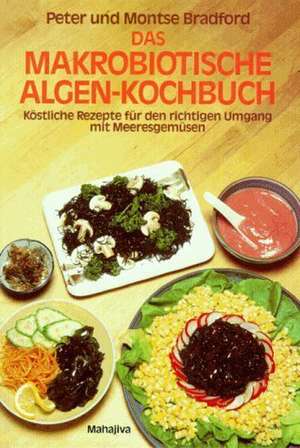 Das makrobiotische Algen-Kochbuch de Peter Bradford