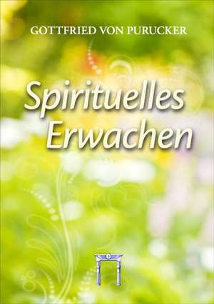 Spirituelles Erwachen de Gottfried von Purucker