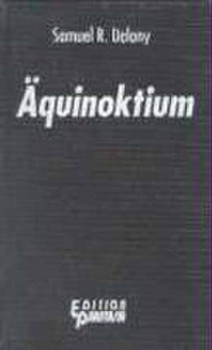 Äquinoktium de Samuel R. Delany