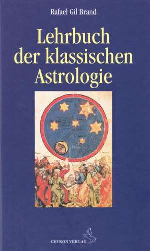 Lehrbuch der klassischen Astrologie de Rafael Gil Brand