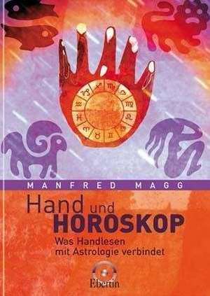 Hand und Horoskop de Manfred Magg