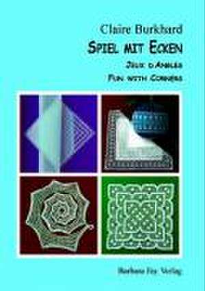 Spiel mit Ecken - Jeux d'Angles - Fun With Corners de Claire Burkhard