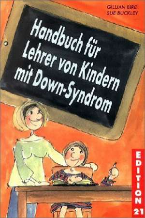 Handbuch für Lehrer von Kindern mit Down-Syndrom de Gillian Bird