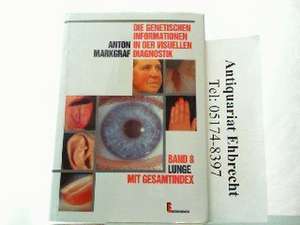 Die genetischen Informationen VIII in der visuellen Diagnostik. Lunge mit Gesamtindex de Anton Markgraf