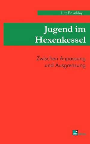 Jugend im Hexenkessel de Lutz Finkeldey