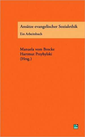 Ansatze Evangelischer Sozialethik: Volume 2 de Manuela von Brocke