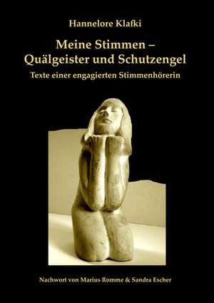 Meine Stimmen - Quälgeister und Schutzengel de Hannelore Klafki