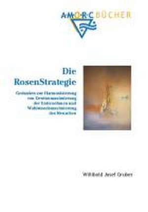 Die Rosenstrategie de Willibald J Gruber