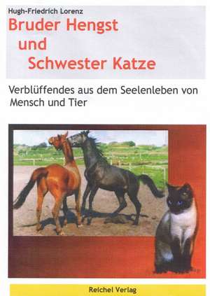 Bruder Hengst und Schwester Katze de Hugh-Friedrich Lorenz