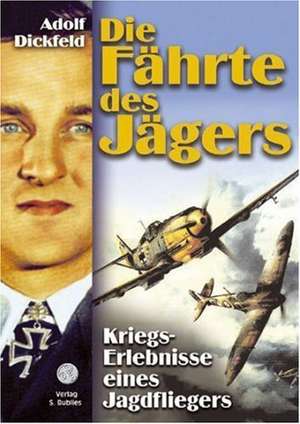 Die Fährte des Jägers de Adolf Dickfeld