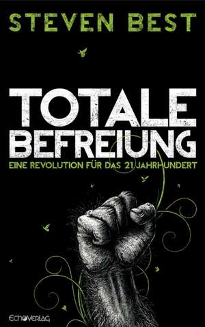 Totale Befreiung de Steven Best