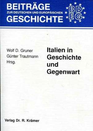 Italien in Geschichte und Gegenwart de Wolf D. Gruner