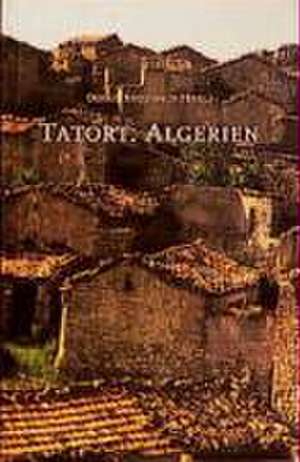 Tatort: Algerien de Donata Kinzelbach