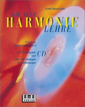 Die neue Harmonielehre. Mit CD. Praxis zu Band I und II de Frank Haunschild