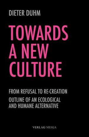 Towards a New Culture de Dieter Duhm