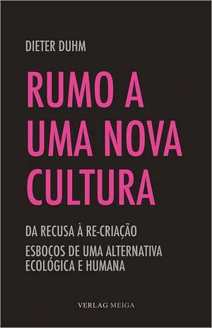 Rumo a uma Nova Cultura de Dieter Duhm