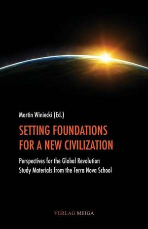 Setting Foundations for a New Civilization de Dieter Duhm