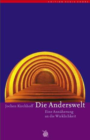 Die Anderswelt de Jochen Kirchhoff