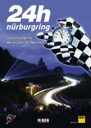 24h Nürburgring - Die Geschichte der ersten 40 Rennen de Jörg Ufer