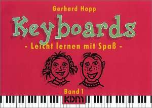 Keyboards - Leicht lernen mit Spaß 1 de Gerhard Hopp