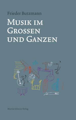 Musik im Großen und Ganzen de Frieder Butzmann