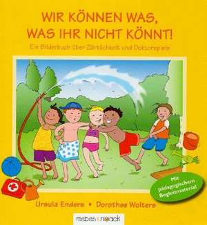 Wir können was, was ihr nicht könnt de Ursula Enders