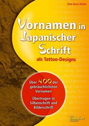 Vornamen in japanischer Schrift als Tattoo-Design de Dirk-Boris Rödel