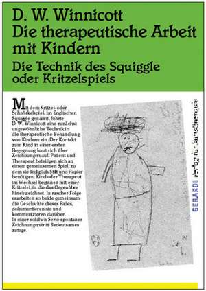 Die therapeutische Arbeit mit Kindern de D. W. Winnicott