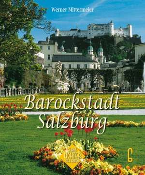 Barockstadt Salzburg de Werner Mittermeier