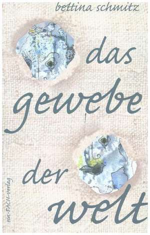das gewebe der welt de Bettina Schmitz