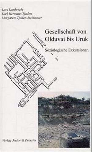 Gesellschaft von Olduvai bis Uruk de Lars Lambrecht