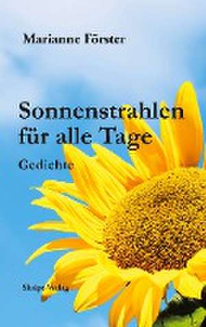 Sonnenstrahlen für alle Tage de Marianne Förster