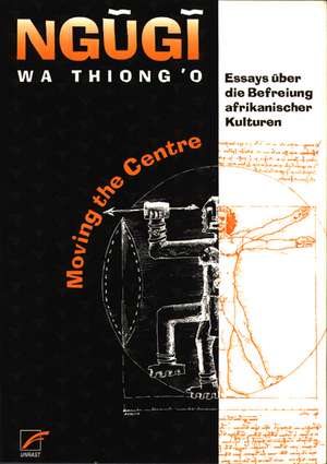 Moving The Centre de Ngugi Wa Thiong'o