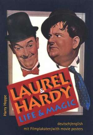 Laurel & Hardy: Life & Magic, Revised Edition de Harry Hoppe