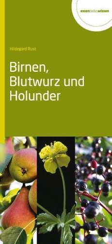 Birnen, Blutwurz und Holunder de Hildegard Rust