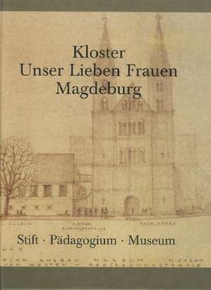 Kloster Unser Lieben Frauen Magdeburg de Renate Hagedorn