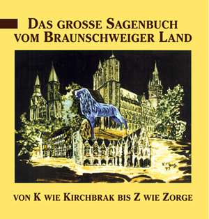 Das große Sagenbuch vom Braunschweiger Land de Hanns H Schmidt