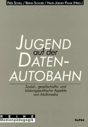 Jugend auf der Datenautobahn de Fred Schell