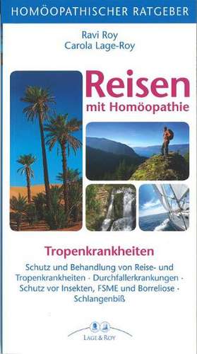 Homöopathische Ratgeber: Reisen de Carola Lage-Roy