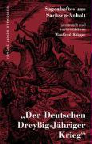 Der Deutschen Dreyssig-Jähriger Krieg de Manfred Köppe