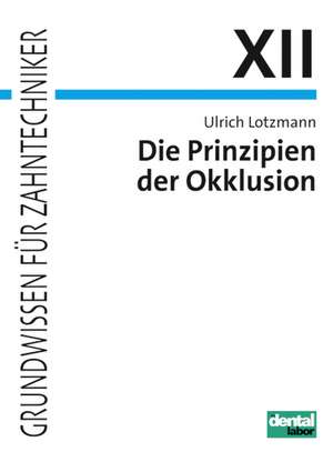 Die Prinzipien der Okklusion de Ulrich Lotzmann