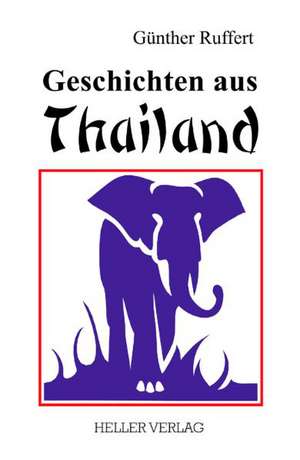 Geschichten aus Thailand de Günther Ruffert