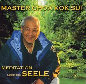 Meditation über die Seele. CD de Choa Kok Sui