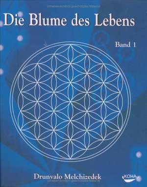 Die Blume des Lebens 1 de Silvia Autenrieth