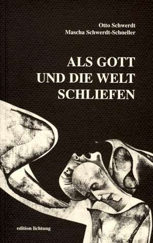 Als Gott und die Welt schliefen de Otto Schwerdt