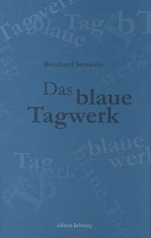 Das blaue Tagwerk de Bernhard Setzwein