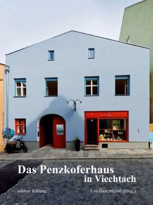 Das Penzkoferhaus in Viechtach de Eva Bauernfeind