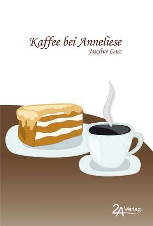 Kaffee bei Anneliese de Josefine Lenz